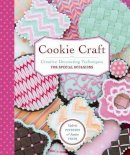 Janice Fryer - Cookie Craft: From Baking to Luster Dust, Designs and Techniques for Creative Cookie Occasions - 9781612125596 - V9781612125596