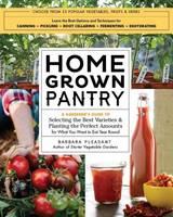 Barbara Pleasant - Homegrown Pantry: A Gardener's Guide to Selecting the Best Varieties & Planting the Perfect Amounts for What You Want to Eat Year-Round - 9781612125787 - V9781612125787