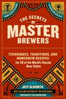 Jeff Alworth - Secrets of Master Brewers, the - 9781612126548 - V9781612126548