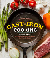 Rachael Narins - Cast-Iron Cooking: Recipes & Tips for Getting the Most out of Your Cast-Iron Cookware - 9781612126760 - V9781612126760