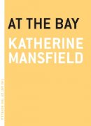 Katherine Mansfield - At the Bay - 9781612195834 - V9781612195834