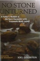 Joel Goldstein - No Stone Unturned: A Father´s Memoir of His Son´s Encounter with Traumatic Brain Injury - 9781612344645 - V9781612344645