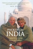 David Mulford - Packing for India: A Life of Action in Global Finance and Diplomacy - 9781612347158 - V9781612347158