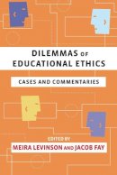 Meira Levinson (Ed.) - Dilemmas of Educational Ethics: Cases and Commentaries - 9781612509327 - V9781612509327