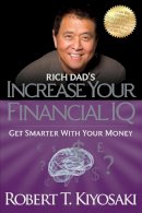 Robert T. Kiyosaki - Rich Dad´s Increase Your Financial IQ: Get Smarter with Your Money - 9781612680651 - V9781612680651