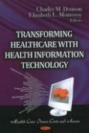 Denison C.m. - Transforming Healthcare with Health Information Technology - 9781613244173 - V9781613244173