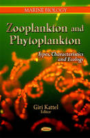 Giri Kattel (Ed.) - Zooplankton & Phytoplankton: Types, Characteristics & Ecology - 9781613245088 - V9781613245088