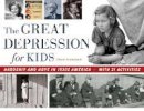 Cheryl Mullenbach - The Great Depression for Kids: Hardship and Hope in 1930s America, with 21 Activities - 9781613730515 - V9781613730515
