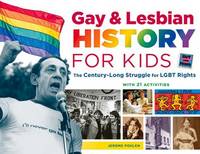 Jerome Pohlen - Gay & Lesbian History for Kids: The Century-Long Struggle for LGBT Rights, with 21 Activities - 9781613730829 - V9781613730829