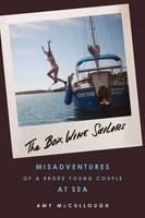 Amy Mccullough - The Box Wine Sailors: Misadventures of a Broke Young Couple at Sea - 9781613733486 - V9781613733486