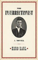 Herb Karl - Insurrectionist: a Novel - 9781613736333 - V9781613736333