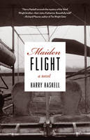 Harry Haskell - Maiden Flight: A Novel - 9781613736371 - V9781613736371