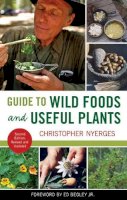 Christopher Nyerges - Guide to Wild Foods and Useful Plants - 9781613746981 - V9781613746981