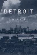 Scott Martelle - Detroit: A Biography - 9781613748848 - V9781613748848