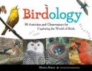 Monica Russo - Birdology: 30 Activities and Observations for Exploring the World of Birds - 9781613749494 - V9781613749494