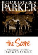 Darwyn Cooke - Richard Stark´s Parker The Score - 9781613772089 - V9781613772089
