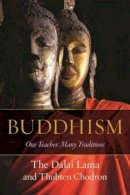 Dalai Lama, His Holiness the, Chodron, Thubten - Buddhism: One Teacher, Many Traditions - 9781614291275 - V9781614291275