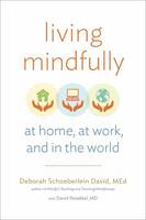 Deborah Schoeberlein  David - Living Mindfully: At Home,at Work, and in the World - 9781614291534 - V9781614291534