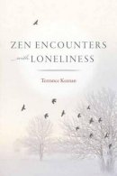Terrance Keenan - Zen Encounters with Loneliness - 9781614291862 - V9781614291862
