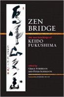 Keido Fukushima - Zen Bridge: The Zen Teachings of Keido Fukushima - 9781614291978 - V9781614291978