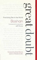 Boshan - Great Doubt: Practicing Zen in the World - 9781614292302 - V9781614292302