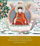 Sherap Khenpo Phuntsok - The Karmapas and Their Mahamudra Forefathers: An Illustrated Guide - 9781614292807 - V9781614292807