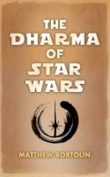 Matthew Bortolin - The Dharma of Star Wars - 9781614292869 - V9781614292869