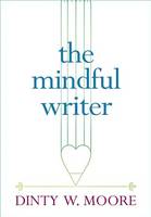 Dinty W. Moore - The Mindful Writer - 9781614293521 - V9781614293521