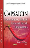 Bruce Gilliam (Ed.) - Capsaicin: Food Sources, Medical Uses & Health Implications - 9781614704331 - V9781614704331