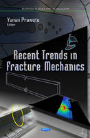 Yunan Prawoto - Recent Trends in Fracture Mechanics - 9781614706151 - V9781614706151