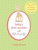 Sophie La Girafe - Baby´s First Months with Sophie la Girafe - 9781615193325 - V9781615193325