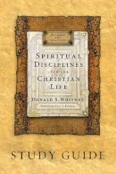Donald S. Whitney - Spiritual Disciplines for the Christian Life Study Guide - 9781615216185 - V9781615216185