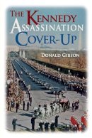 Donald Gibson - Kennedy Assassination Cover-up - 9781615779635 - V9781615779635