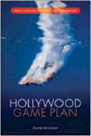 Carole M. Kirschner - Hollywood Game Plan: How to Land a Job in Film, TV, or Digital Entertainment - 9781615930869 - V9781615930869
