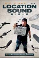 Ric Viers - The Location Sound Bible - 9781615931200 - V9781615931200