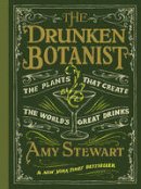 Amy Stewart - Drunken Botanist : The Plants That Create the World´s Great Drinks - 9781616200466 - V9781616200466