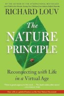 Richard Louv - The Nature Principle: Reconnecting with Life in a Virtual Age - 9781616201418 - V9781616201418