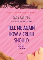 Sara Farizan - Tell Me Again How a Crush Should Feel - 9781616205492 - V9781616205492