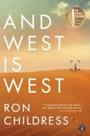 Ron Childress - And West Is West: A Novel - 9781616206109 - V9781616206109