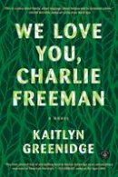 Kaitlyn Greenidge - We Love You, Charlie Freeman - 9781616206444 - V9781616206444