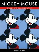 Garry Apgar - Mickey Mouse: Emblem of an American Spirit - 9781616286729 - V9781616286729