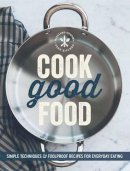 Editors Of Williams-Sonoma - Cook Good Food - 9781616287665 - V9781616287665