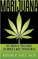 Kevin  P. Hill - Marijuana: The Unbiased Truth about the Worlds Most Popular Weed - 9781616495596 - V9781616495596