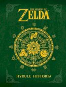 Miyamoto, Shigeru, Aonuma, Eiji, Himekawa, Akira - The Legend of Zelda: Hyrule Historia - 9781616550417 - V9781616550417