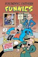 Peter Bagge - Founding Fathers Funnies - 9781616559267 - V9781616559267