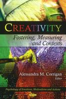 Alessandra M. Corrigan (Ed.) - Creativity: Fostering, Measuring & Contexts - 9781616688073 - V9781616688073