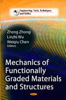 Zheng Zhong (Ed.) - Mechanics of Functionally Graded Materials & Structures - 9781616689209 - V9781616689209