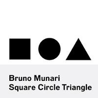 Bruno Munari - Bruno Munari: Square, Circle, Triangle - 9781616894122 - V9781616894122