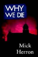 Mick Herron - Why We Die (The Oxford Series) - 9781616955861 - V9781616955861