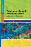 Mary Law - Evidence-Based Rehabilitation: A Guide to Practice - 9781617110214 - V9781617110214